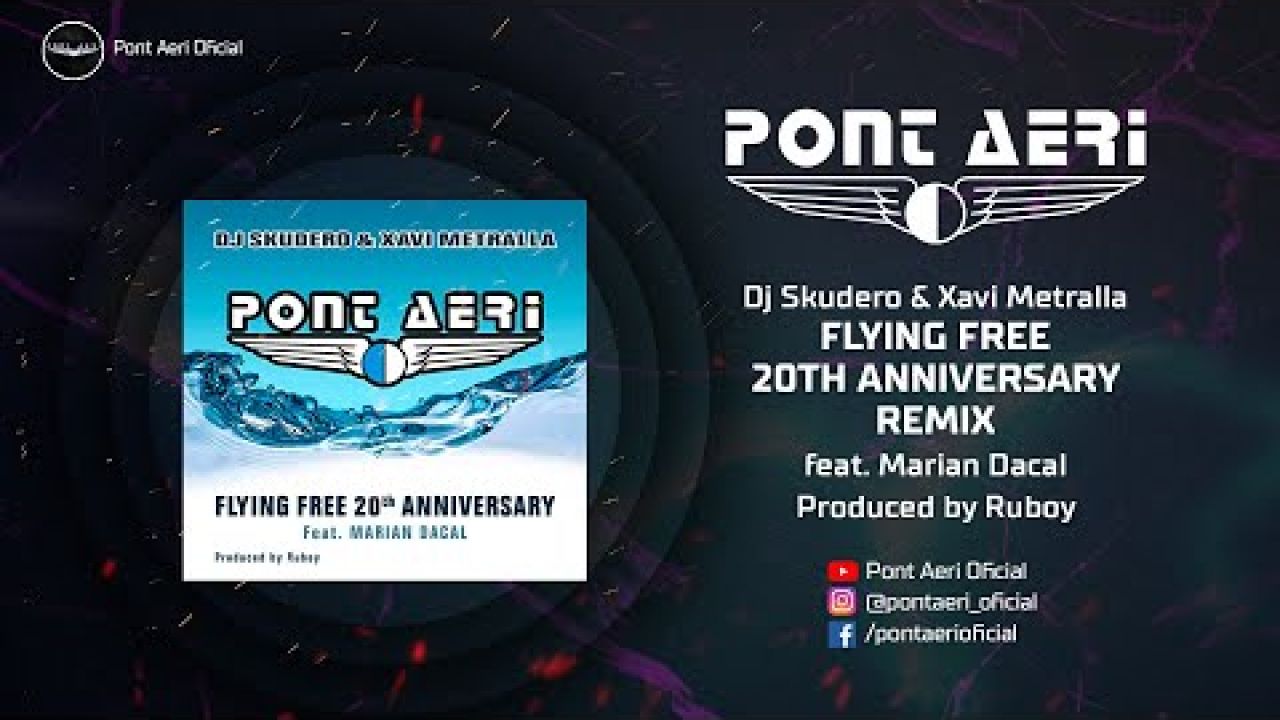 Pont Aeri - Flying Free (20th Anniversary Remix)