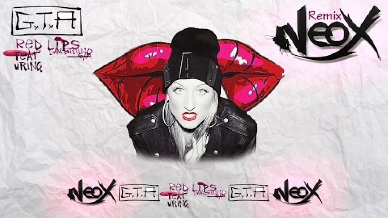 Red Lips (NEOX Remix) - GTA Ft. Sam Bruno - HQ Official Preview